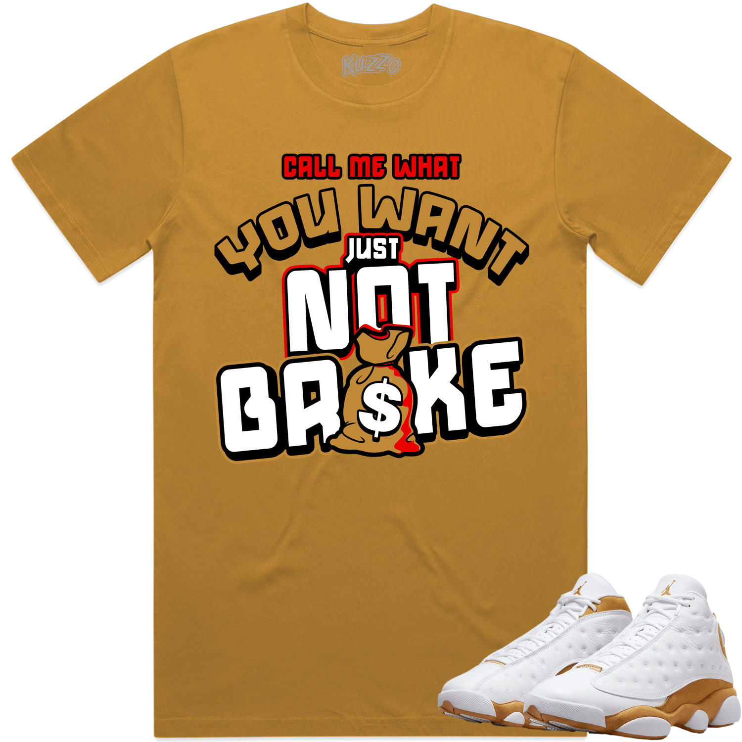 Jordan 13 Wheat 13s Shirt to Match - WHEAT NOT BROKE